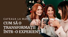 Cafea pentru masa de sărbătoare: o experiență de neuitat